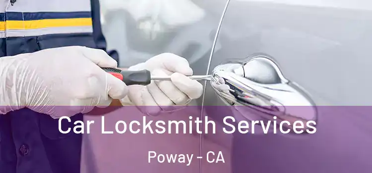 Car Locksmith Services Poway - CA
