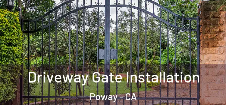 Driveway Gate Installation Poway - CA