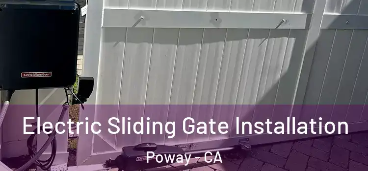 Electric Sliding Gate Installation Poway - CA