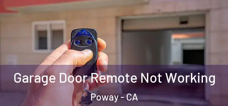  Garage Door Remote Not Working Poway - CA
