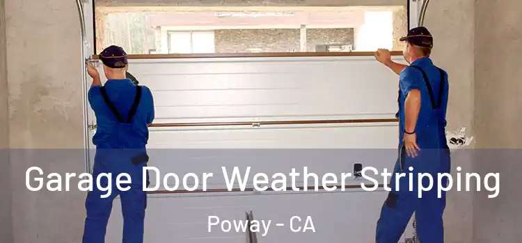  Garage Door Weather Stripping Poway - CA