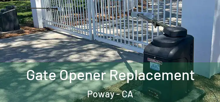 Gate Opener Replacement Poway - CA
