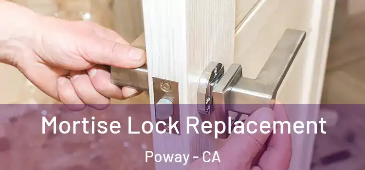 Mortise Lock Replacement Poway - CA