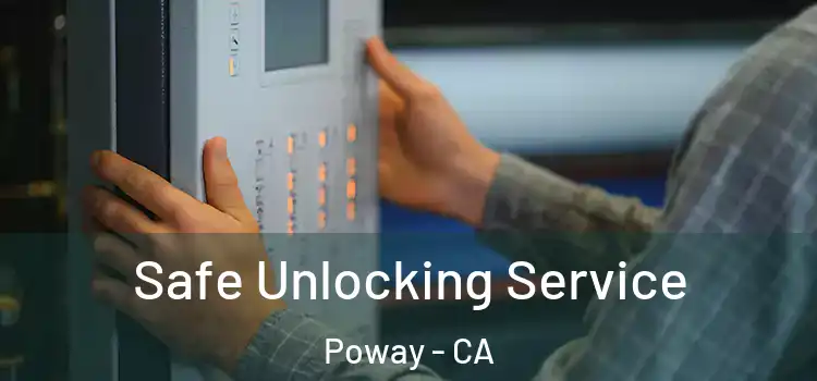Safe Unlocking Service Poway - CA